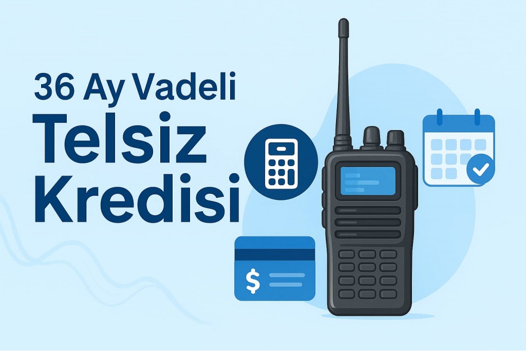Telsiz Kredisi Nedir? Avantajları, Başvuru Süreci ve Telsiz Alımlarında Yeni Dönem